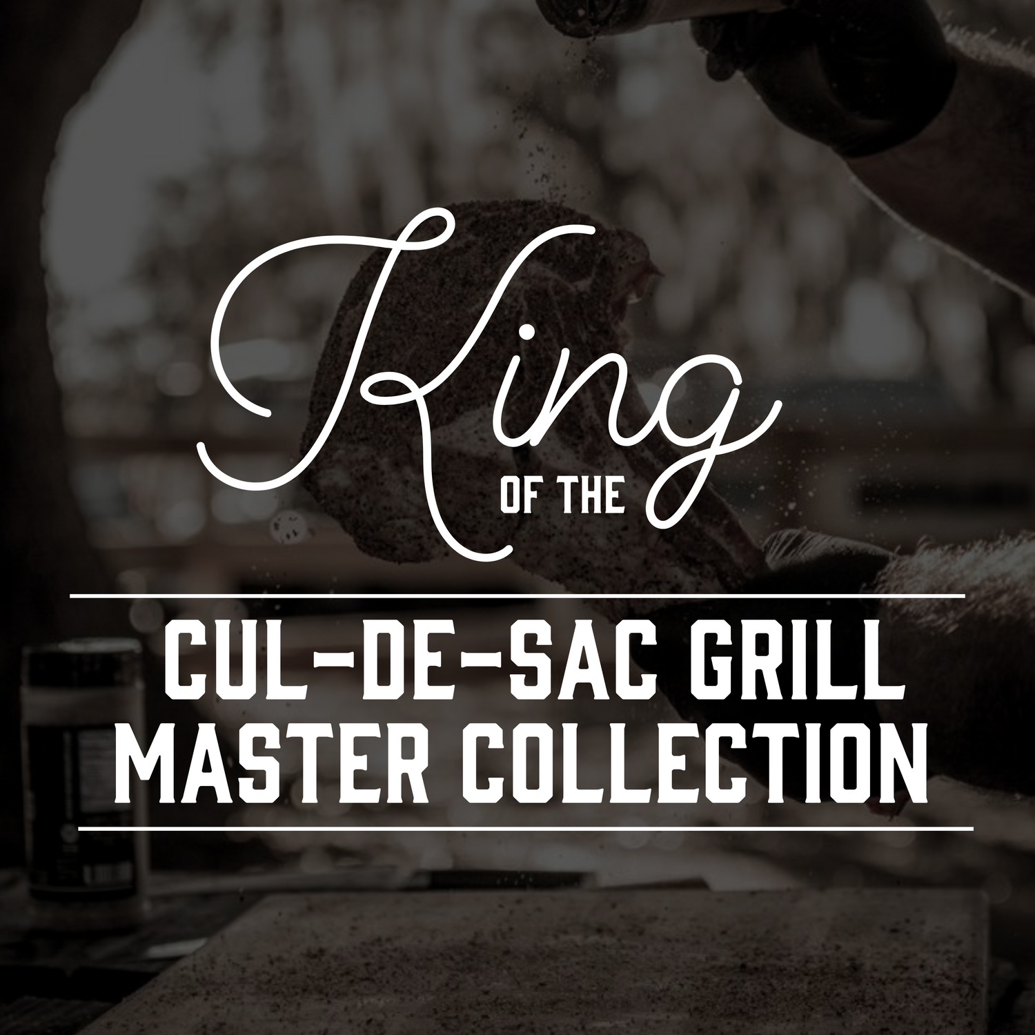 King of the Cul-De-Sac Grill Master Collection